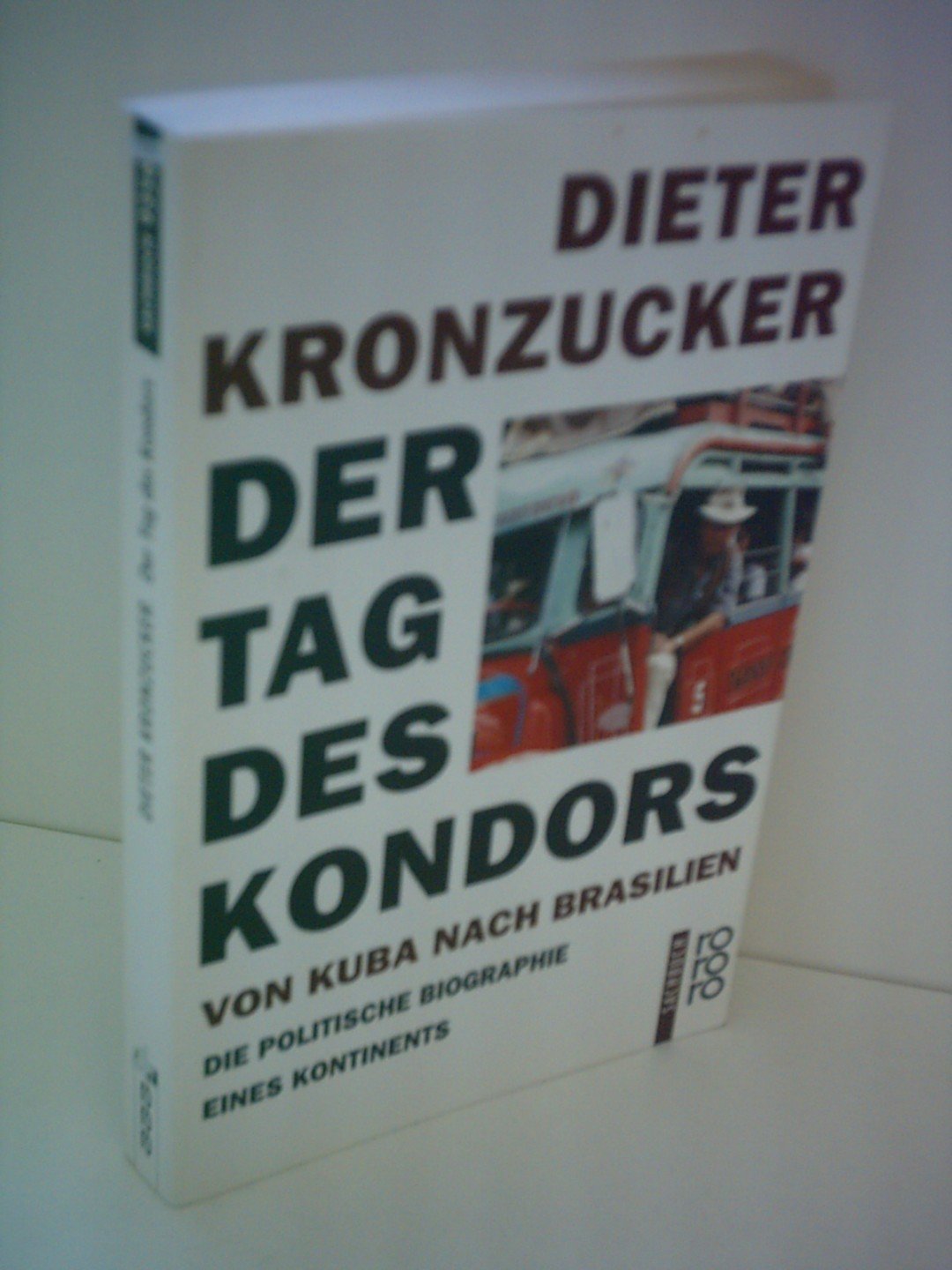 Der Tag des Kondors: Von Kuba bis Brasilien: Die politische Biographie eines Kontinents Essays & Short Stories