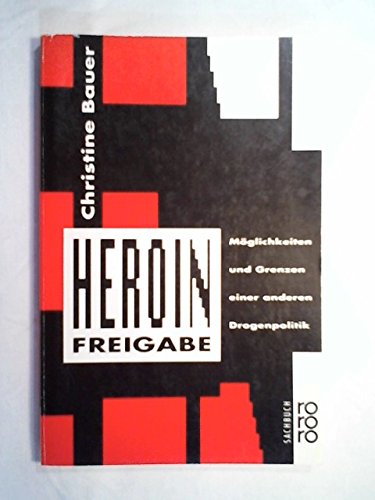 Heroinfreigabe: Möglichkeiten und Grenzen einer anderen Drogenpolitik Medicine