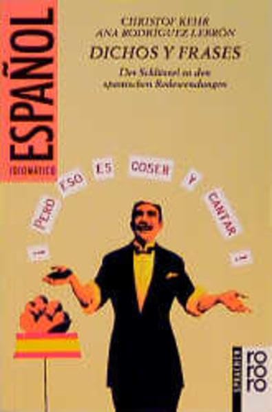 Dichos y Frases: Der Schlüssel zu den spanischen Redewendungen Foreign Languages ​​& Dictionaries
