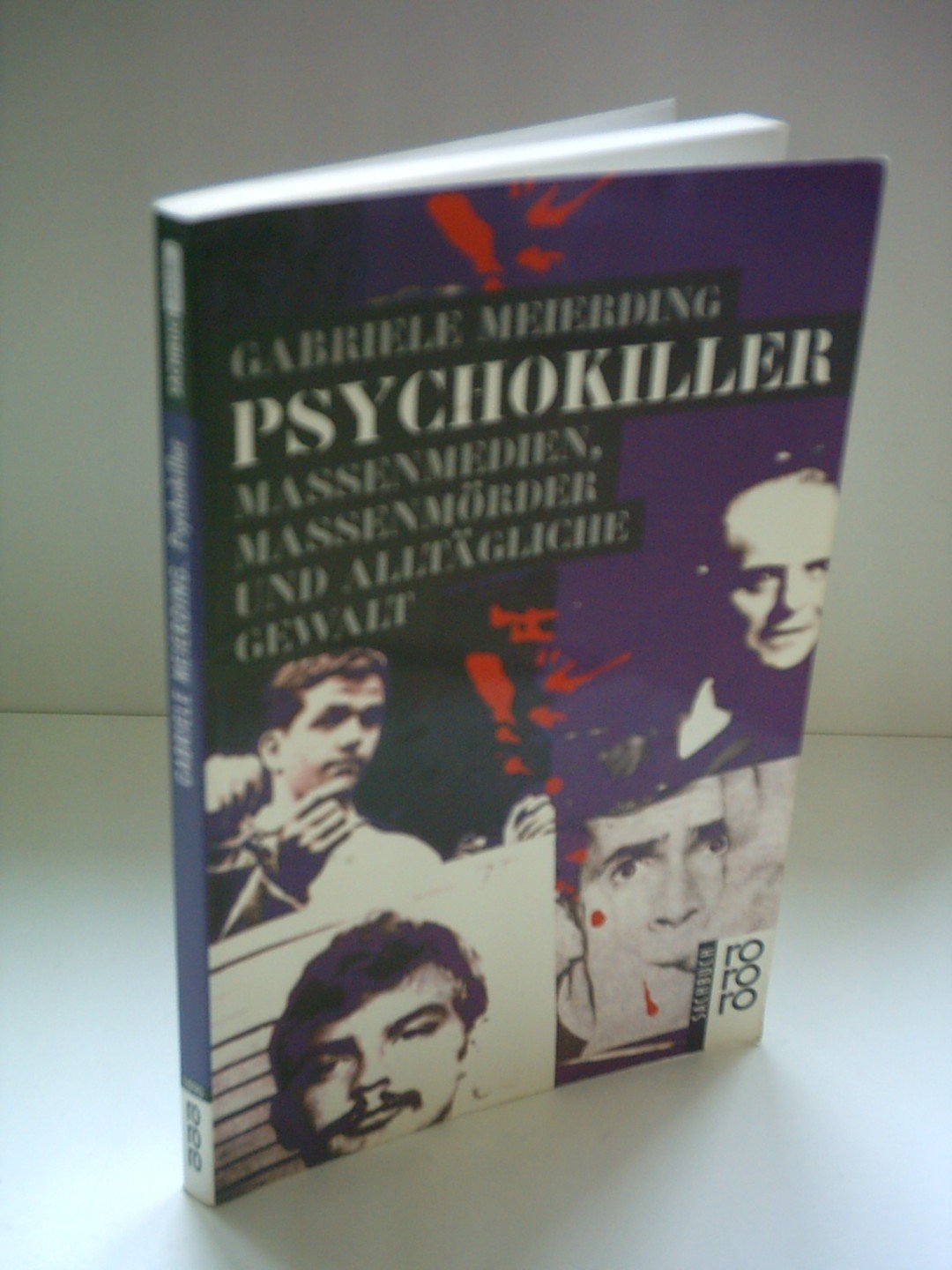 Psychokiller: Massenmedien, Massenmörder und alltägliche Gewalt Media & Communication