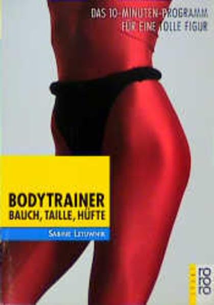 Bodytrainer Bauch, Taille, Hüfte: Das 10-Minuten-Programm für eine tolle Figur Health, Nutrition & Fitness