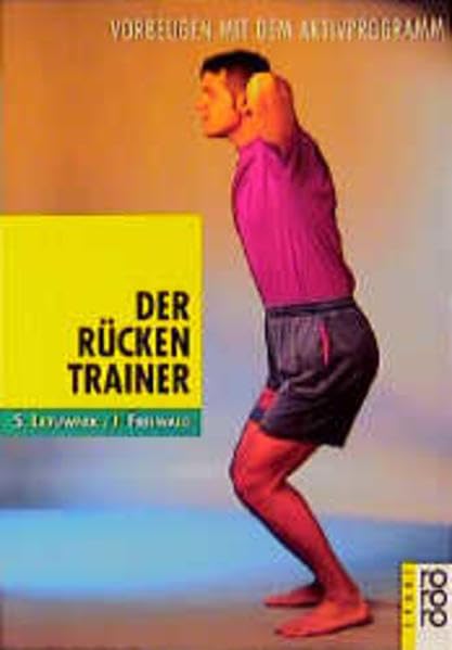 Der Rückentrainer: Vorbeugen mit dem Aktivprogramm Health, Nutrition & Fitness