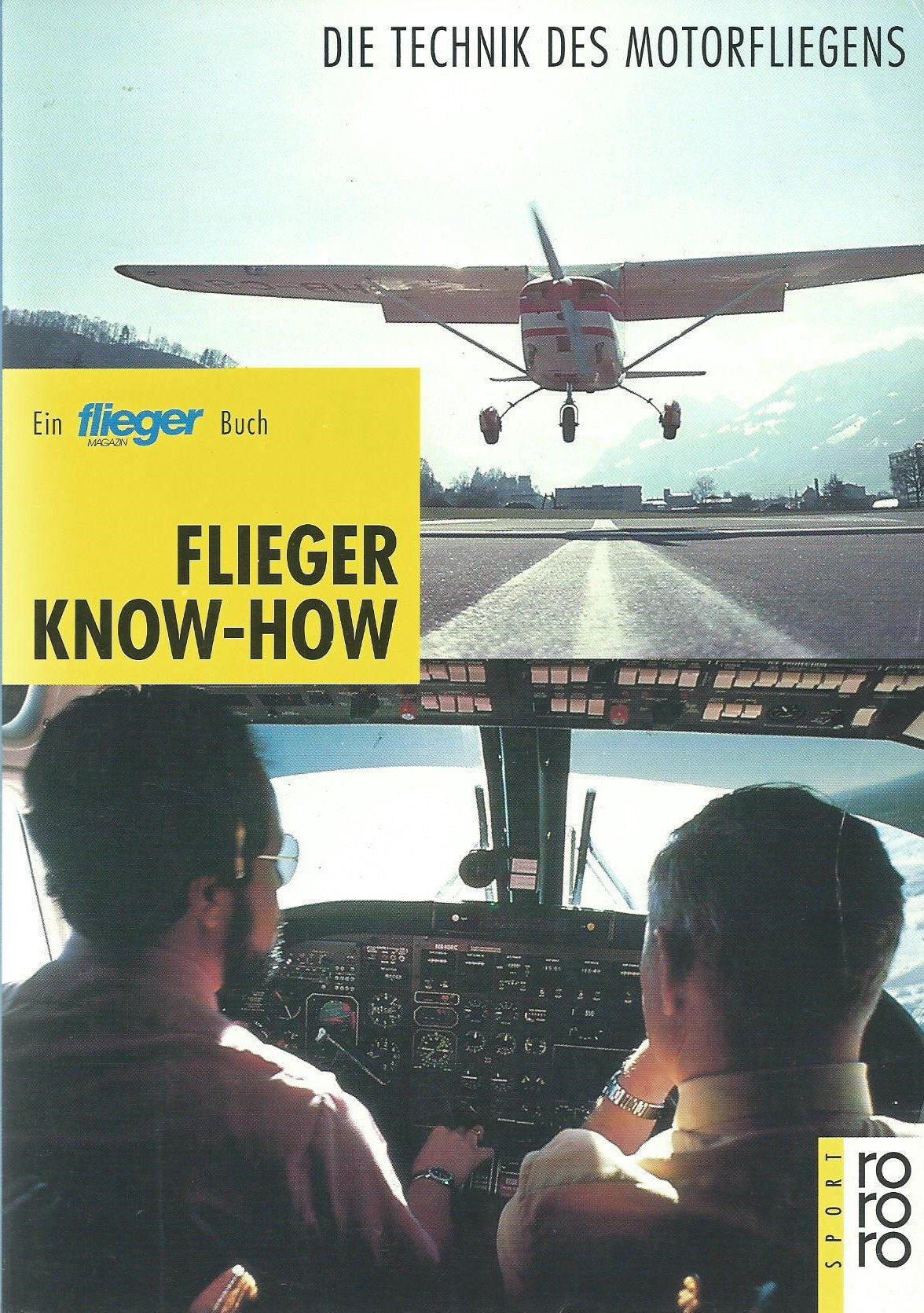 Flieger-Know-how: Die Technik des Motorfliegens. Ein fliegerMagazin-Buch (rororo sachbuch - sport) Leisure & Fun