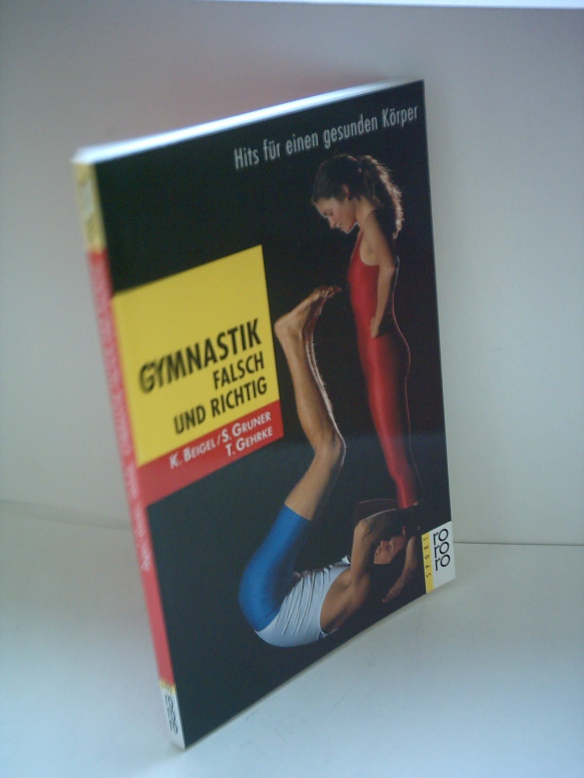 Gymnastik falsch und richtig: Hits für einen gesunden Körper Health, Nutrition & Fitness
