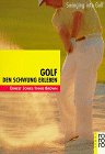 Golf. Den Schwung erleben: Swinging into Golf (rororo sachbuch - sport) Leisure & Fun