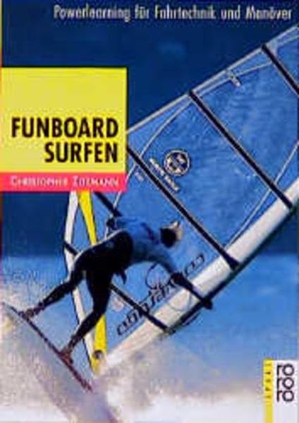 Funboard Surfen: Powerlearning für Fahrtechnik und Manöver Self-help