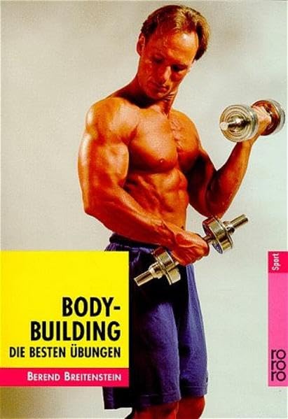 Bodybuilding: Die besten Übungen Health, Nutrition & Fitness