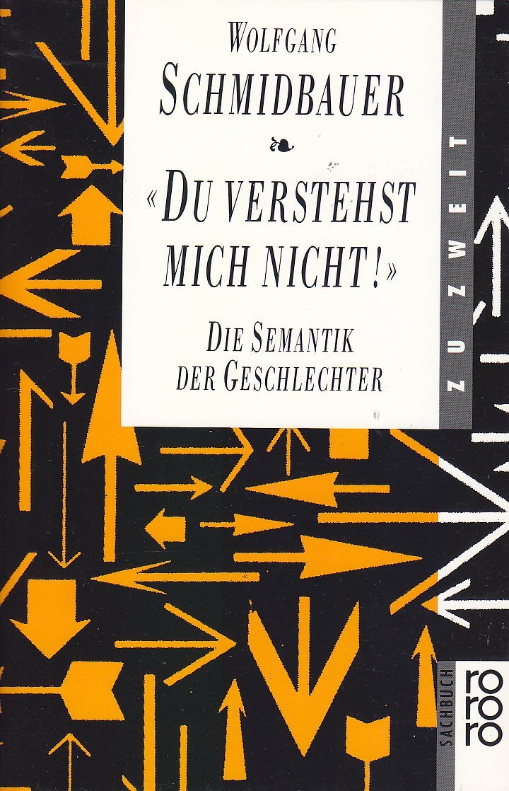 "Du verstehst mich nicht!": Die Semantik der Geschlechter Social Sciences