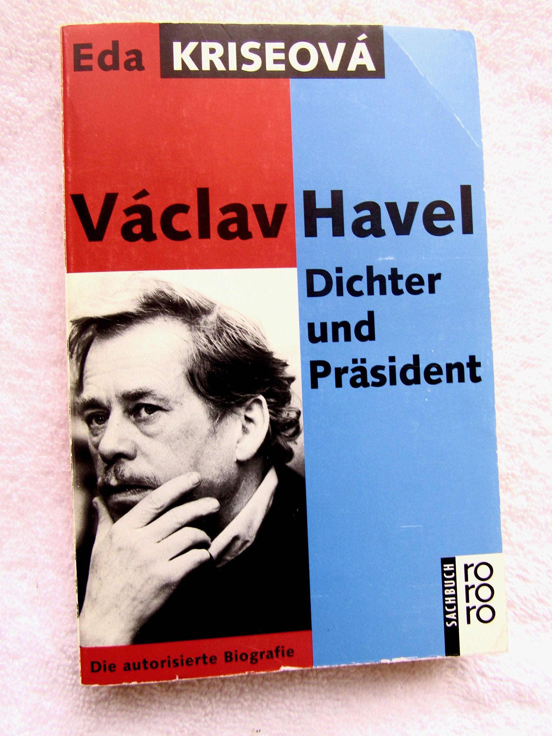 Václav Havel: Dichter und Präsident (rororo sachbuch) Politics & Society