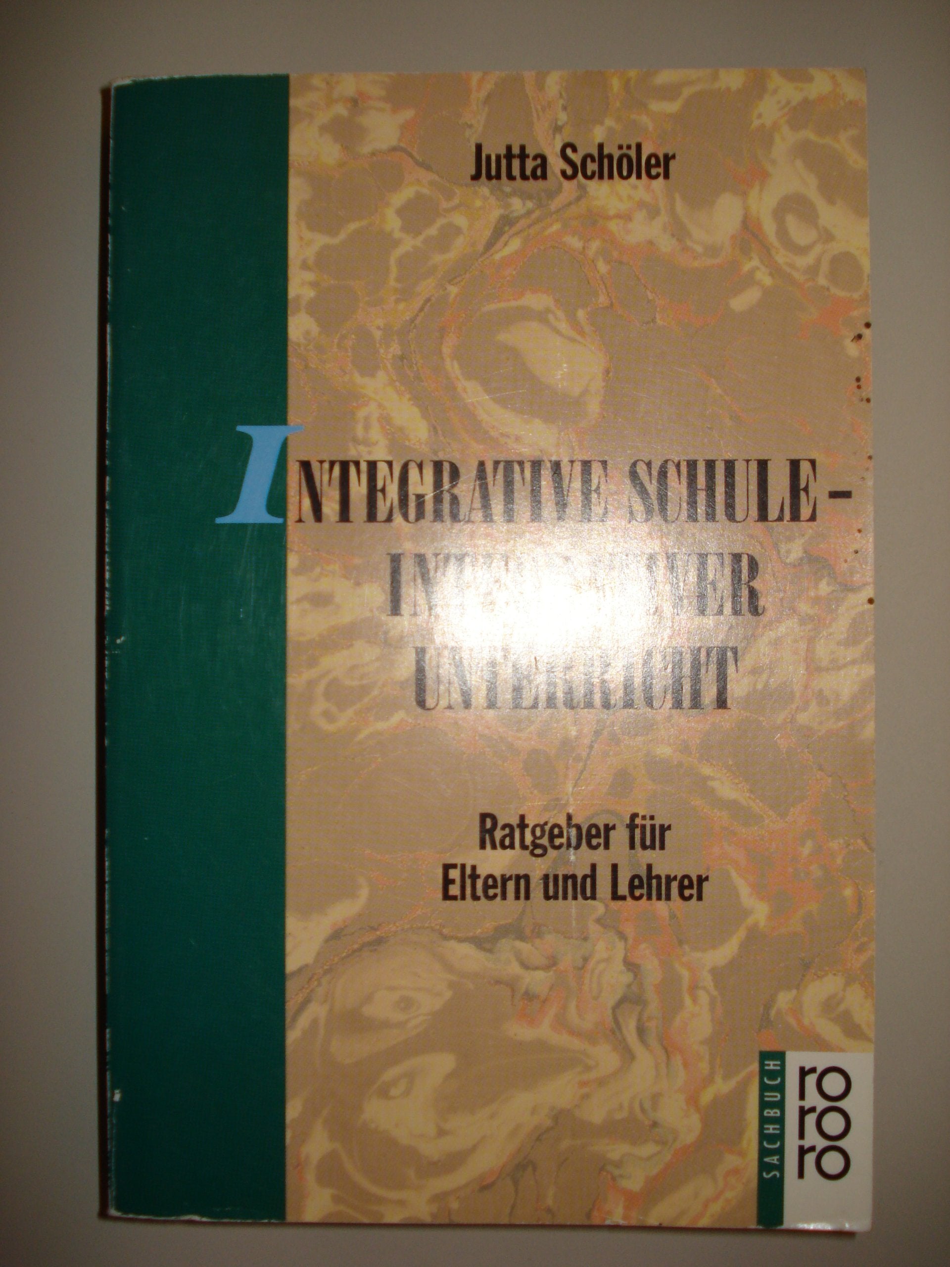 Integrative Schule - Integrativer Unterricht: Ratgeber für Eltern und Lehrer (rororo sachbuch) Education & Training