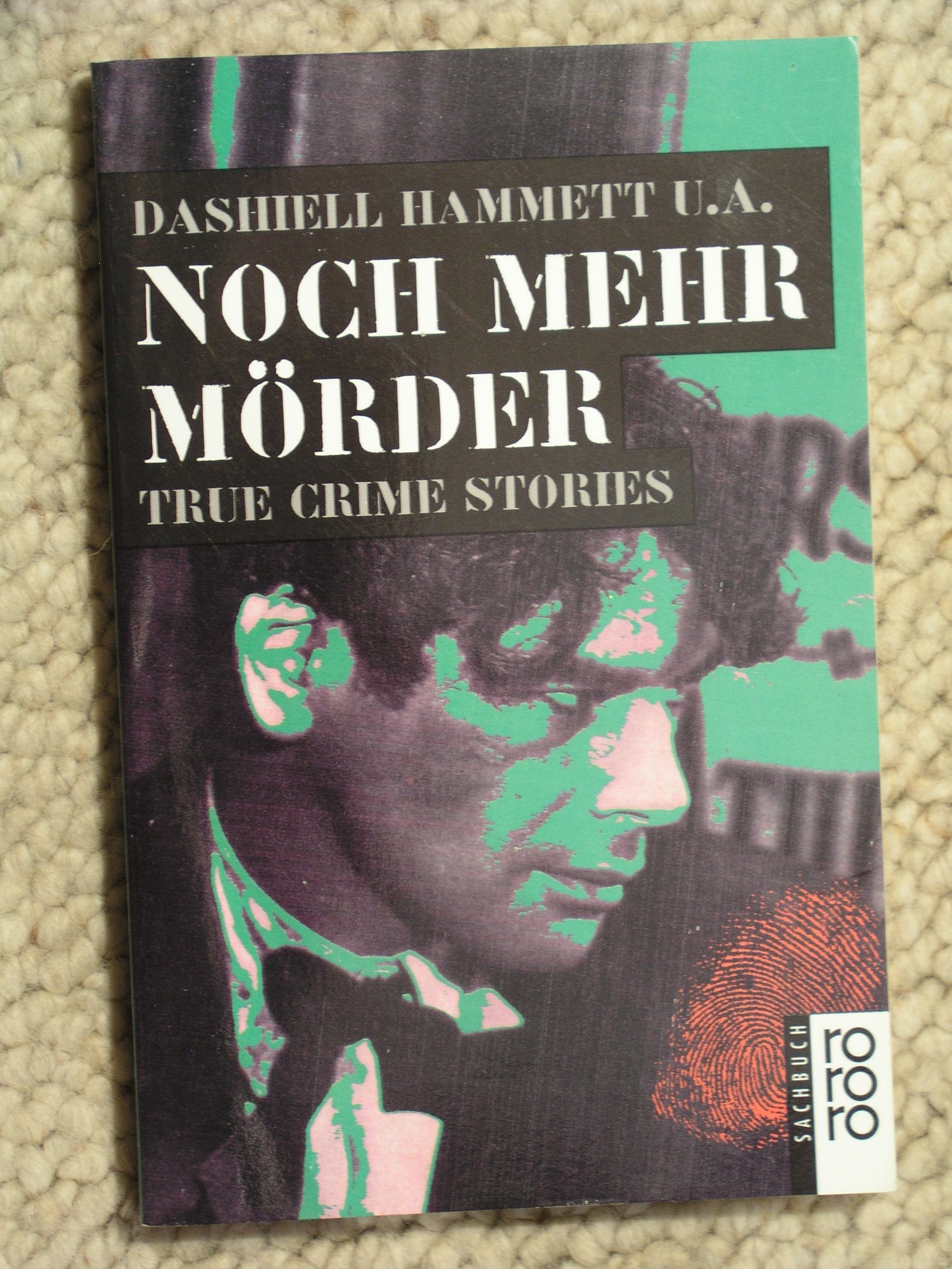 Noch mehr Mörder: True Crime Stories (rororo sachbuch) Crime & Thrillers