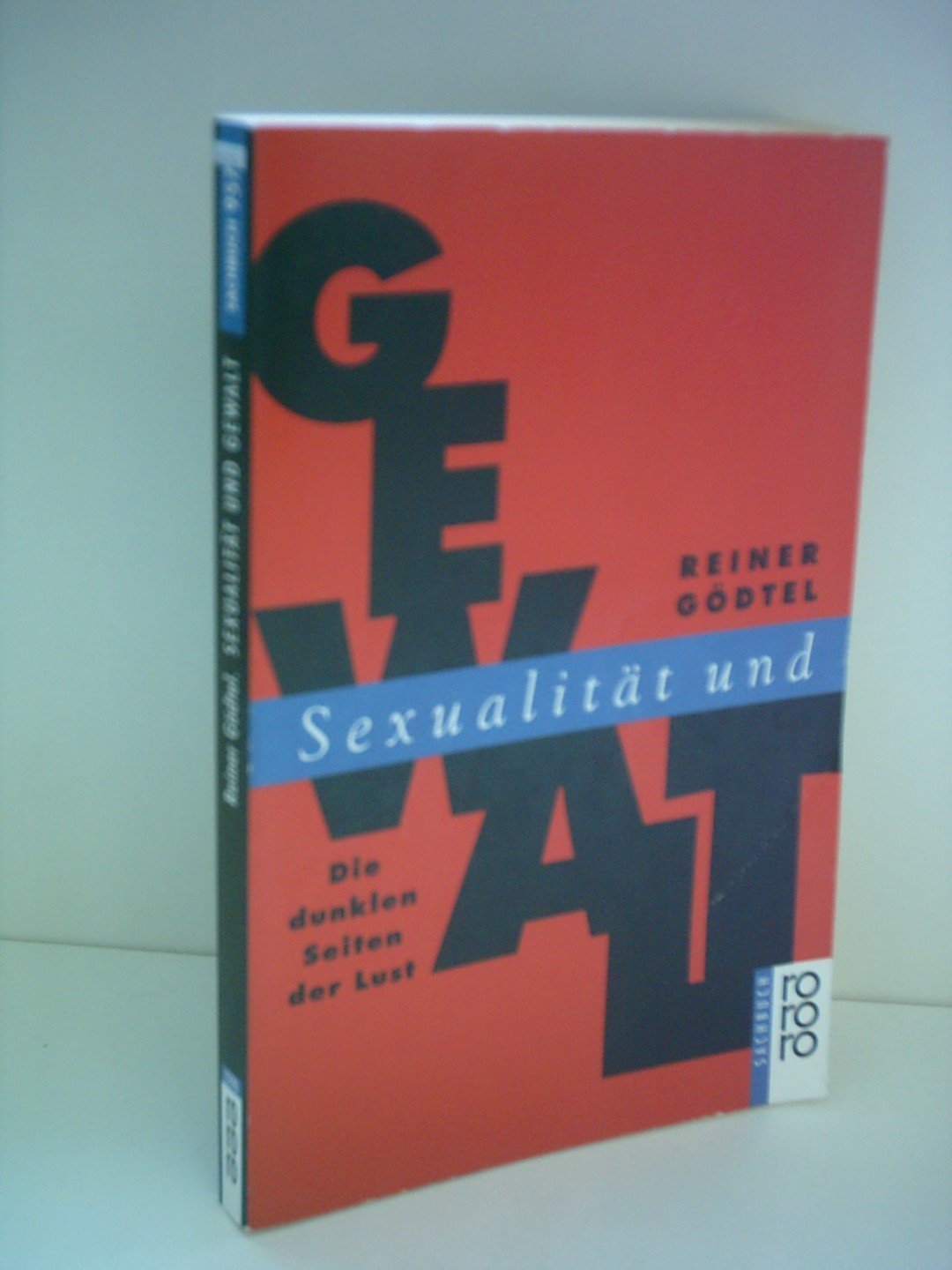 Sexualität und Gewalt: Die dunklen Seiten der Lust (rororo sachbuch) Partnership & Love