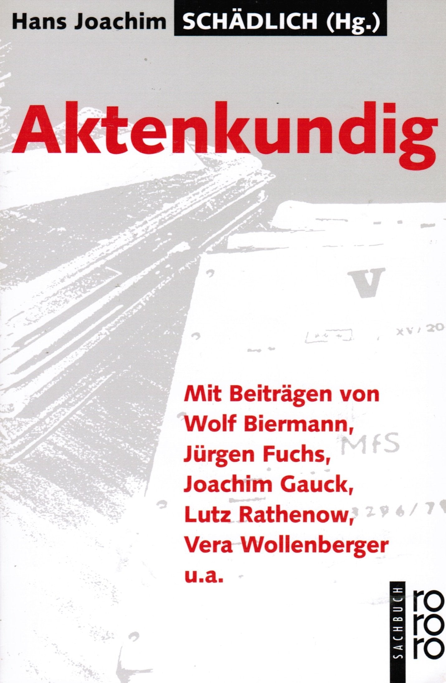 Aktenkundig: (mit Beiträgen von Wolf Biermann, Jürgen Fuchs, Joachim Gauck, Lutz Rathenow, Vera Wollenberger u.a.) Law