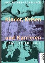 Kinder, Krisen und Karrieren: Junge Frauen heute (rororo sachbuch) Business, Finance & Career