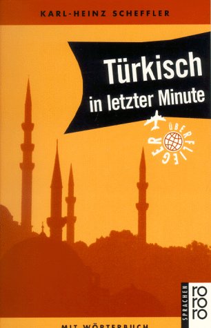 Türkisch in letzter Minute: Ein Sprachführer für Kurzentschlossene Books