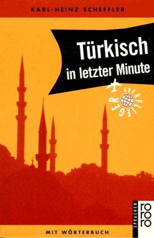 Türkisch in letzter Minute: Ein Sprachführer für Kurzentschlossene / Buch mit Toncassette Books