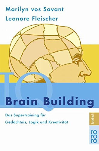 Brain Building. Das Supertraining für Gedächtnis, Logik, Kreativität. Lifestyle