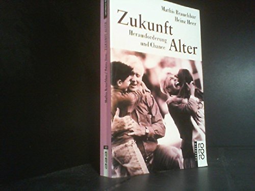 Zukunft Alter: Herausforderung und Chance (rororo sachbuch) Politics & History