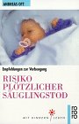 Risiko plötzlicher Säuglingstod: Empfehlungen zur Vorbeugung. (Mit Kindern leben) (rororo sachbuch) Health, Nutrition & Fitness