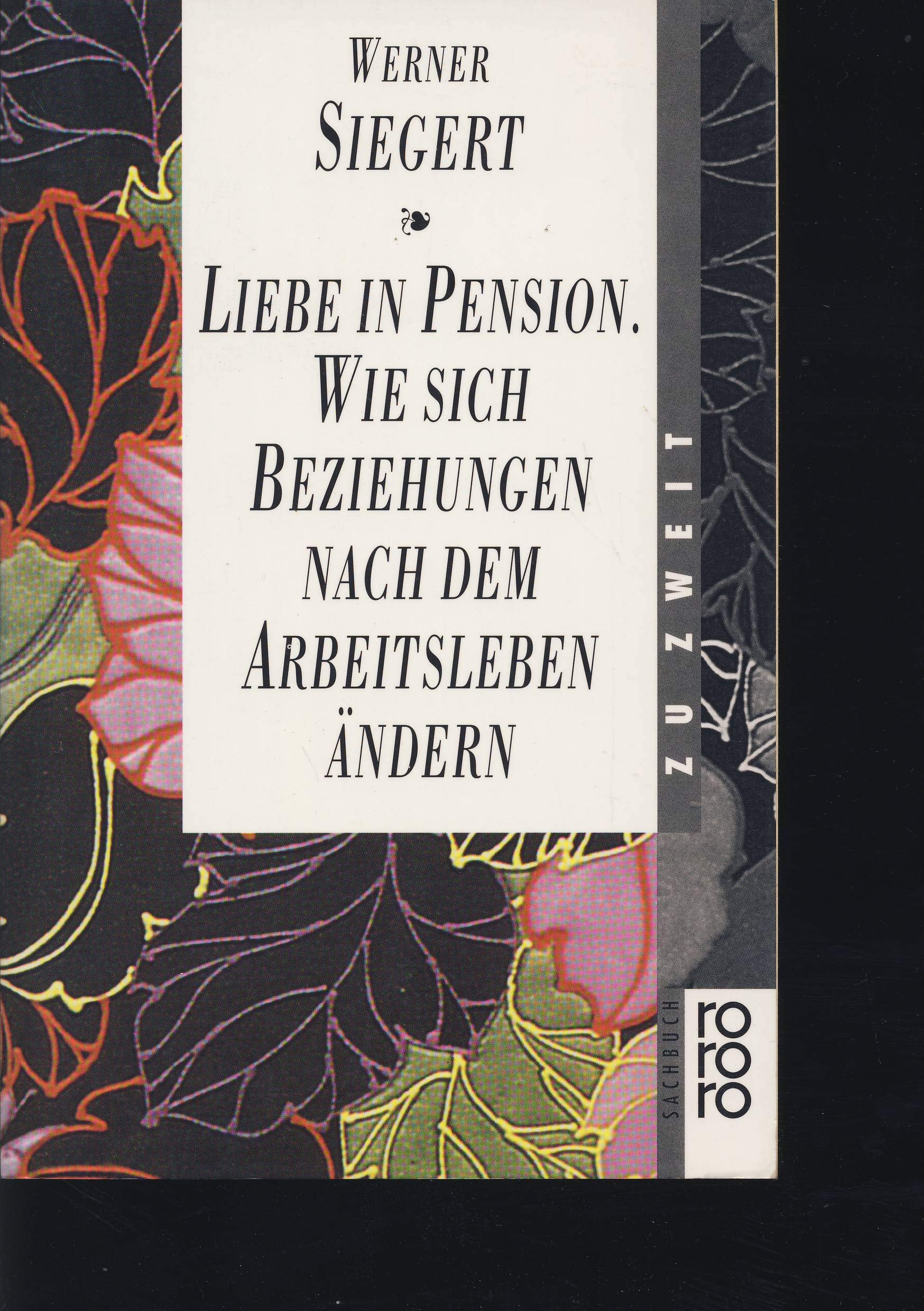 Liebe in Pension. Wie sich Beziehungen nach dem Arbeitsleben ändern: (rororo zu zweit) (rororo sachbuch) Self-help