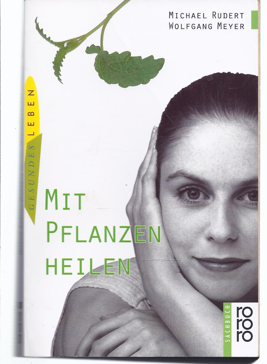 Mit Pflanzen heilen: (gesundes leben) (rororo sachbuch) Leisure, Home & Garden