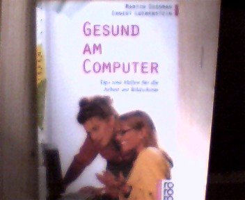 Gesund am Computer: Tips und Hilfen für die Arbeit am Bildschirm. (gesundes leben) (rororo sachbuch) Health, Nutrition & Fitness