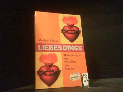 Liebesdinge: Bemerkungen zur Sexualität des Mannes (rororo sachbuch) Books
