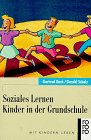 Soziales Lernen - Kinder in der Grundschule: (Mit Kindern leben) (rororo sachbuch) Education & Training