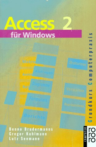 Access 2 für Windows: Eine strukturierte Einführung (Einführung in die elektronische Datenverarbeitung) Books