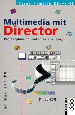 Multimedia mit Director: Projektplanung und Interfacedesign. Für Mac und PC (rororo sachbuch - computer) Books