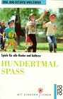 Hundertmal Spass: Spiele für alle Kinder und Anlässe. (Mit Kindern leben) (rororo sachbuch) Books