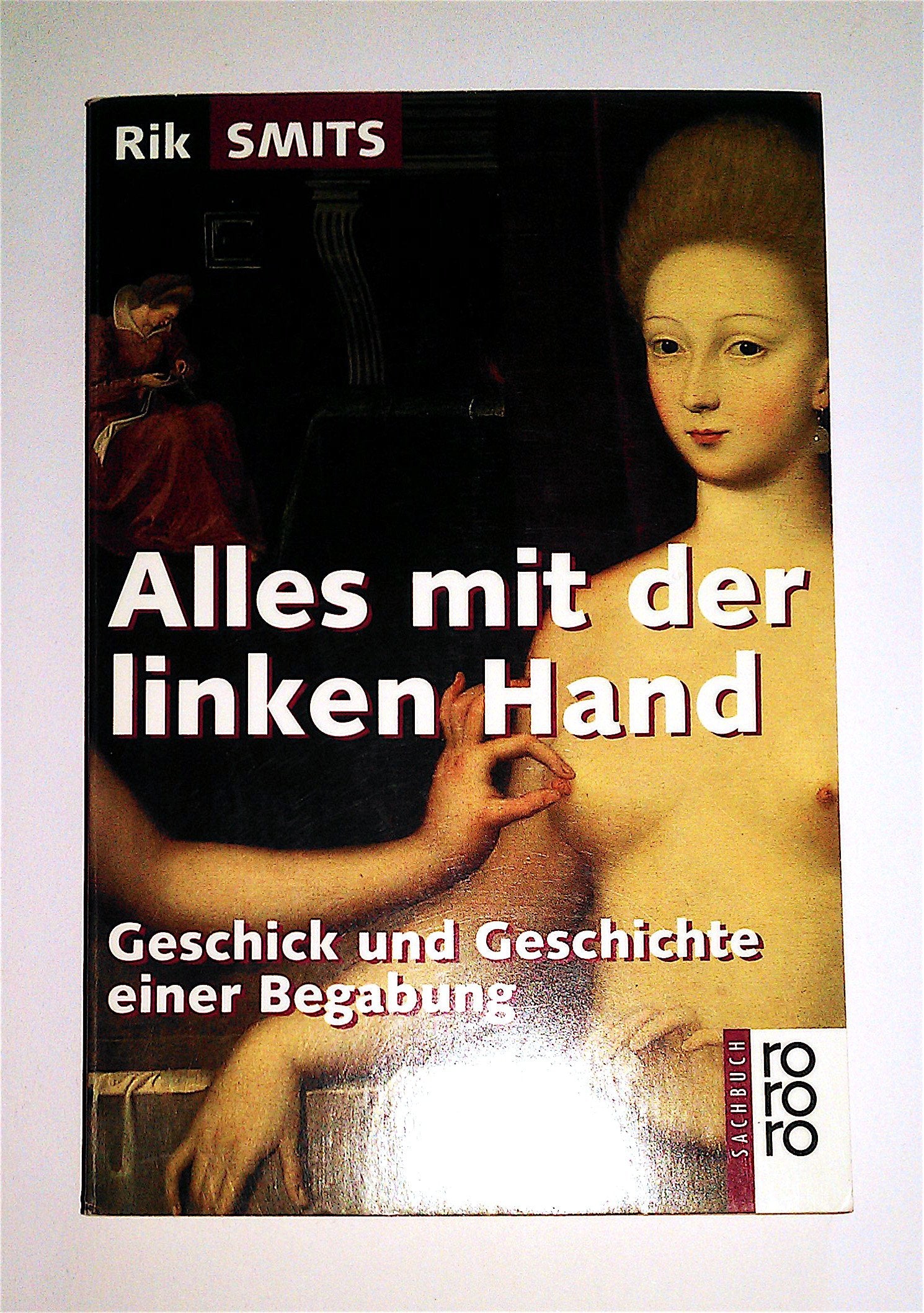Alles mit der linken Hand: Geschick und Geschichte einer Begabung Medicine