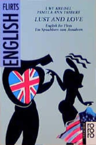 Lust and Love: English for Flirts: Ein Sprachkurs zum Annähern Foreign Languages ​​& Dictionaries