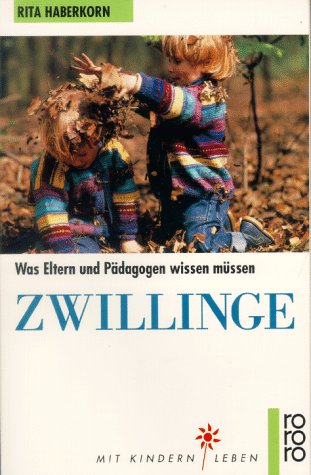 Zwillinge. Was Eltern und Pädagogen wissen müssen Parents & Children