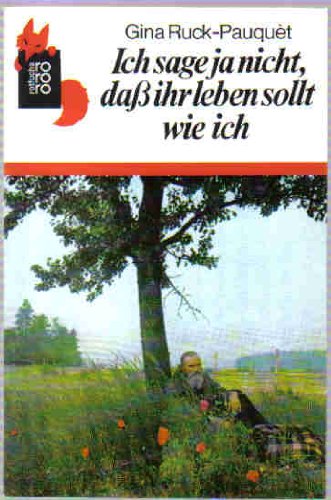 Ich sage ja nicht, dass ihr leben sollt wie ich (rororo rotfuchs) Contemporary literature