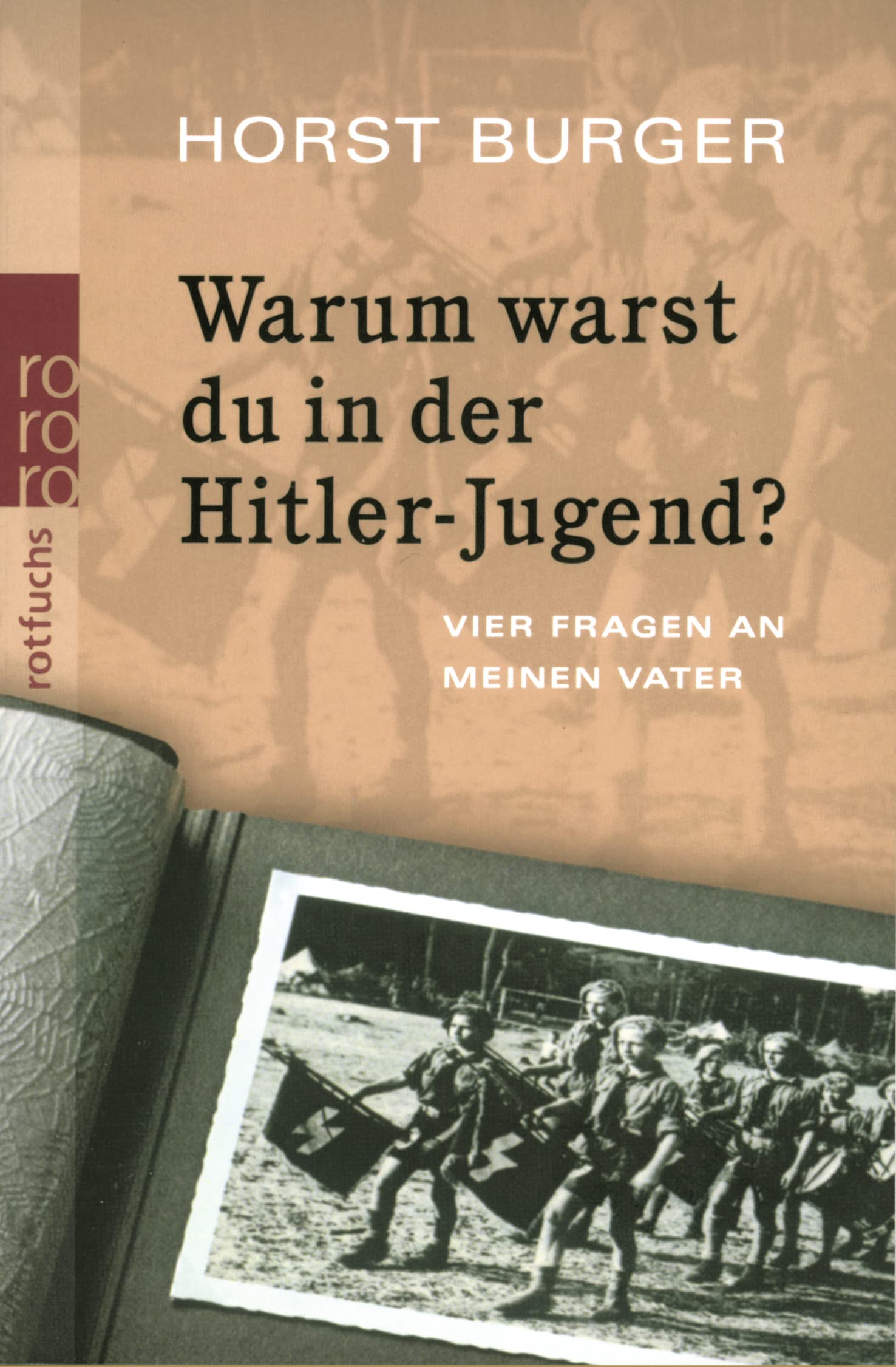 Warum warst du in der Hitler-Jugend?: Vier Fragen an meinen Vater (Dtv Junior) German history