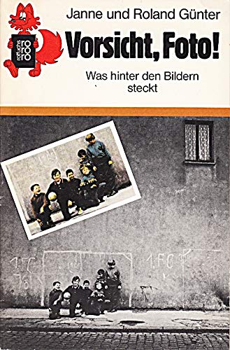 Vorsicht, Foto. Was hinter den Bildern steckt. Books
