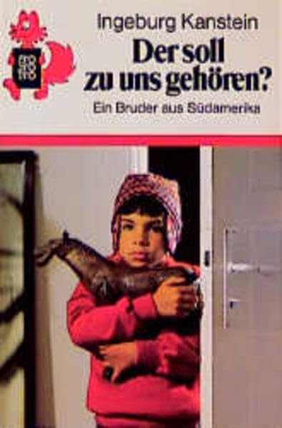 Der soll zu uns gehören?: Ein Bruder aus Südamerika (Der Soll Zu Uns Gehoren?) Fiction