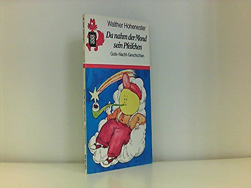Da nahm der Mond sein Pfeifchen: Gute-Nacht-Geschichten Books