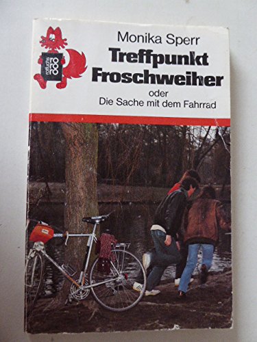 Treffpunkt Froschweiher: Oder Die Sache mit dem Fahrrad (rororo rotfuchs) Books