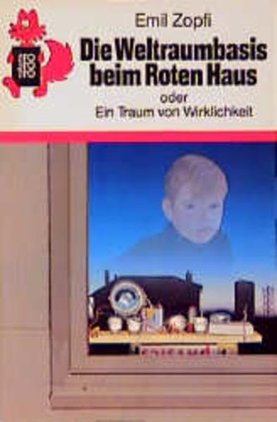 Die Weltraumbasis beim Roten Haus: oder Ein Traum von Wirklichkeit Books