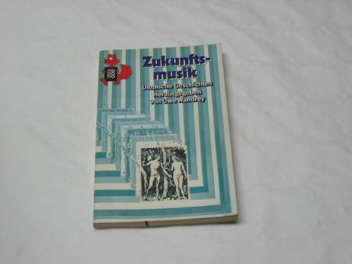 Zukunftsmusik : Utopische Geschichten. - Wandrey, Uwe book