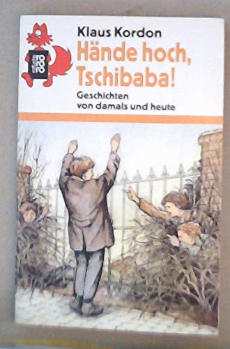 Hände hoch, Tschibaba!: Geschichten von damals und heute (rororo rotfuchs) Books