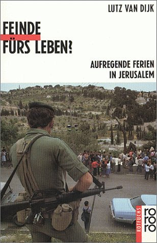 Feinde fürs Leben?: Aufregende Ferien in Jerusalem (rororo rotfuchs) Politics & History