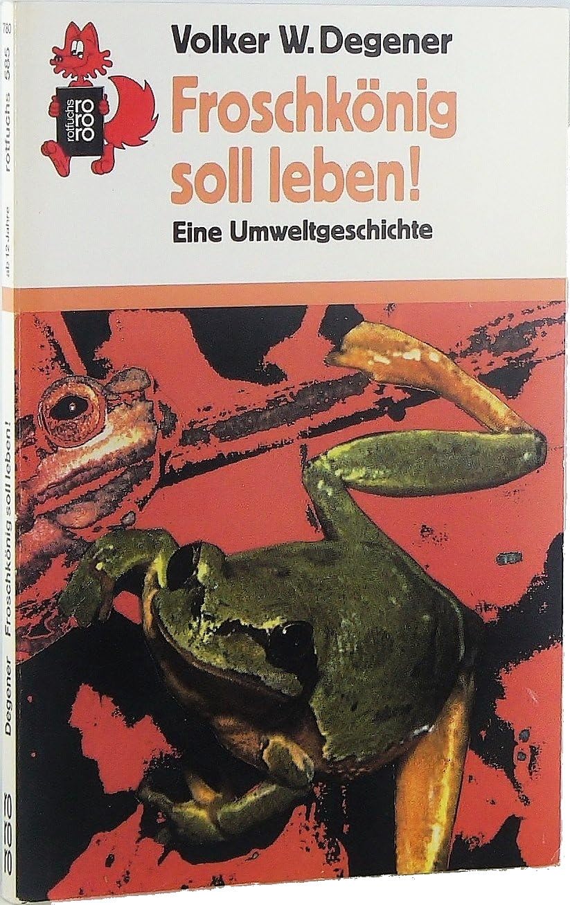 Froschkönig soll leben!: Eine Umweltgeschichte (rororo rotfuchs) Natural Sciences