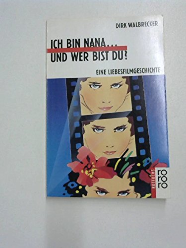 Ich bin Nana... und wer bist du?: Eine Liebesfilmgeschichte (rororo rotfuchs) Books