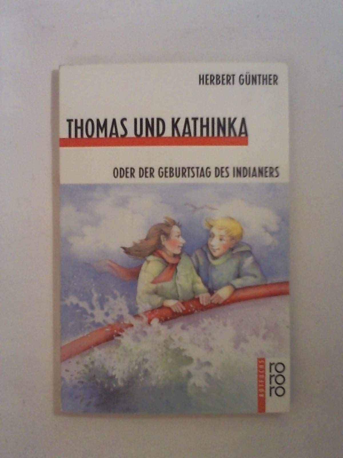 Thomas und Kathinka: Oder Der Geburtstag des Indianers (rororo rotfuchs) Books