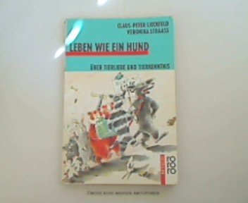 Leben wie ein Hund: Über Tierliebe und Tierkenntnis (rororo rotfuchs) Leisure, Home & Garden