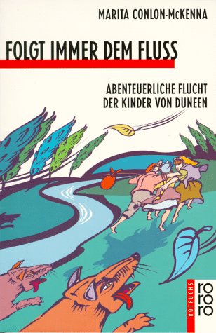 Folgt immer dem Fluss: Abenteuerliche Flucht der Kinder von Duneen (rororo rotfuchs) Fairy Tales & Legends