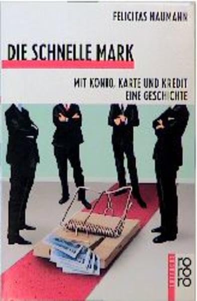 Die schnelle Mark: Mit Konto, Karte und Kredit: Eine Geschichte Business, Finance & Career
